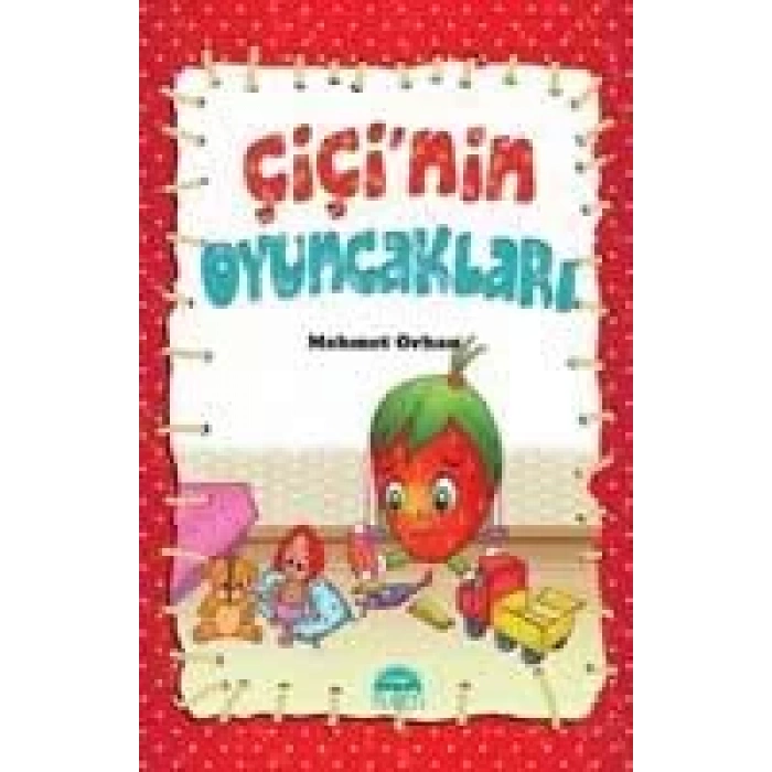 ÇİÇİ SERİSİÇİÇİNİN OYUNCAKLARI
