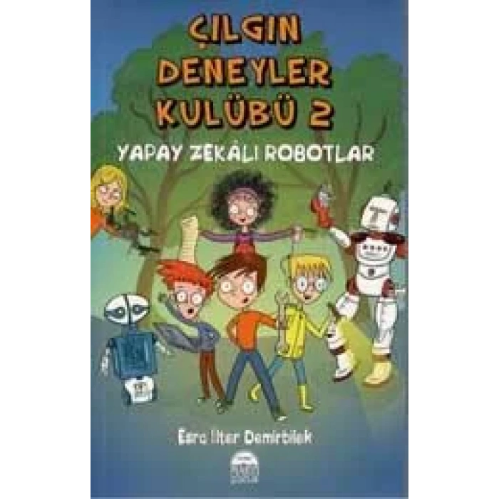 ÇILGIN DENEYLER KULÜBÜ 2 – YAPAY ZEKALI ROBOTLAR