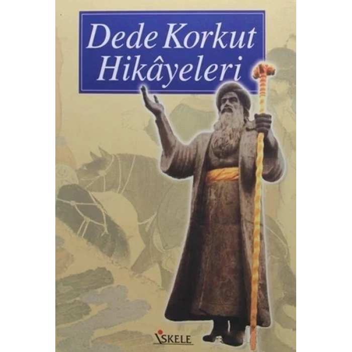 DEDE KORKUT HİKAYELERİ - KALIN / İSKELE