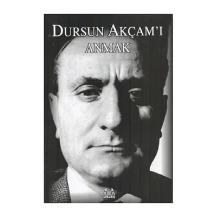 Dursun Akçamı Anmak