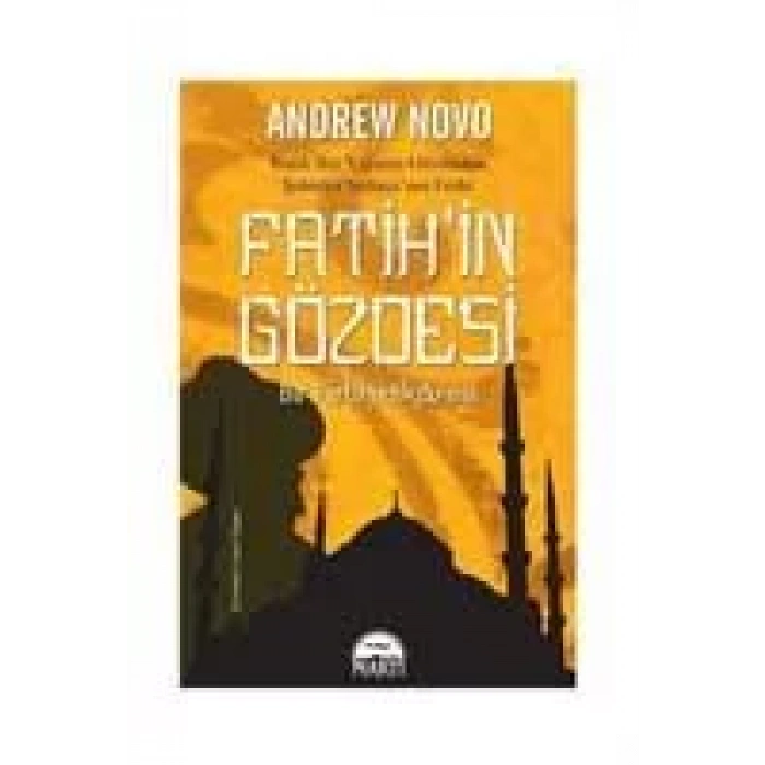 FATİHİN GÖZDESİ BİR FETİH HİKAYESİ