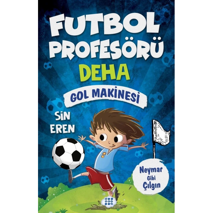 FUTBOL PROFESÖRÜ DEHA 2 - GOL MAKİNESİ - DOKUZ YAYINLARI