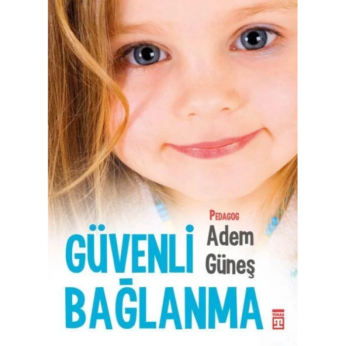 GÜVENLİ BAĞLANMA - TİMAŞ