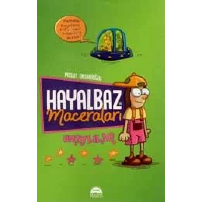 Hayalbaz’ın Maceraları 1- Uzaylılar