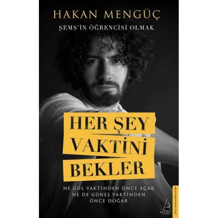 HER ŞEY VAKTİNİ BEKLER - DESTEK