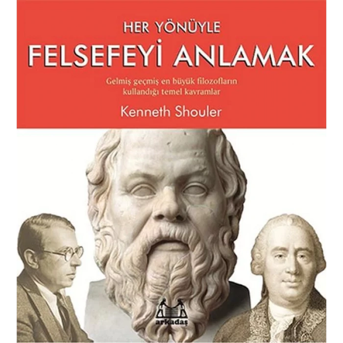 Her Yönüyle Felsefeyi Anlamak