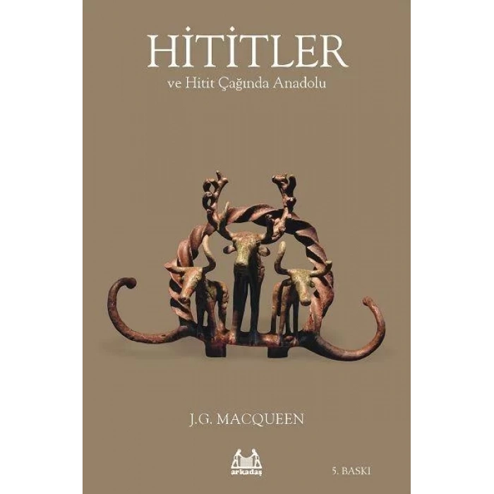Hititler Ve Hititler Çağında Anadolu