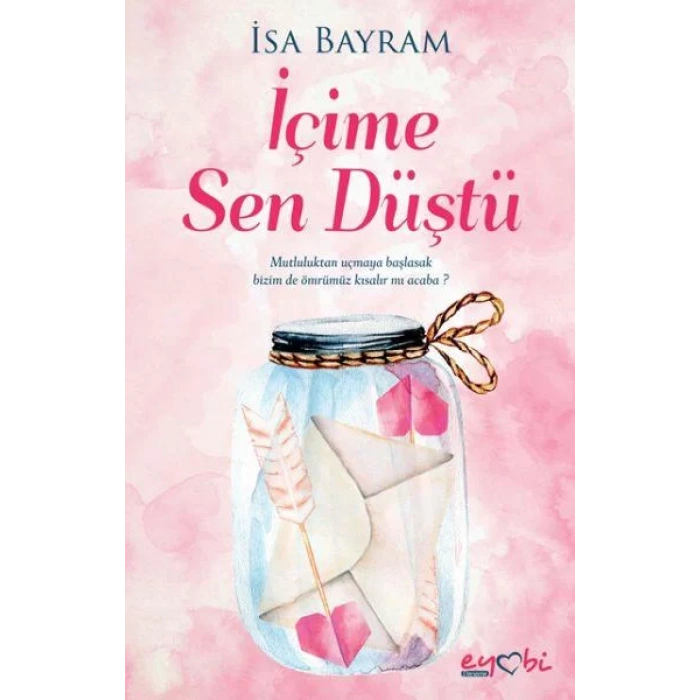 İÇİME SEN DÜŞTÜ - EYOBİ YAYINLARI