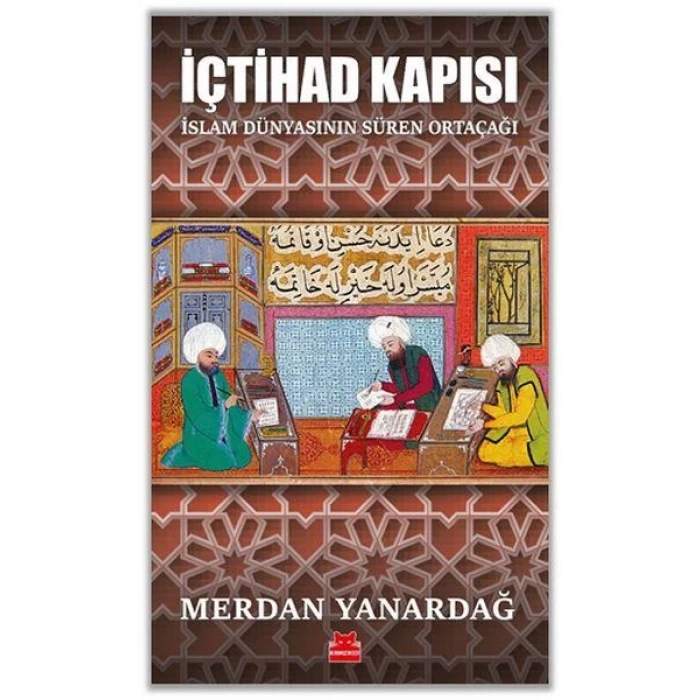 İÇTİHAD KAPISI - KIRMIZIKEDİ