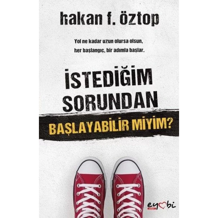 İSTEDİĞİM SORUNDAN BAŞLAYABİLİR MİYİM? - EYOBİ YAYINLARI