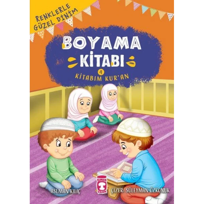 Kitabım Kuran - Renklerle Güzel Dinim Boyama Kitabım 4