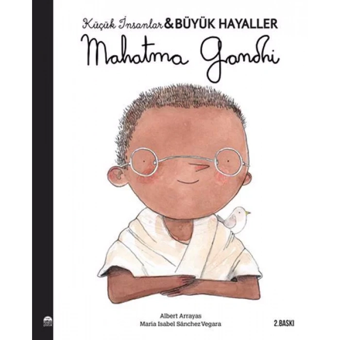 Mahatma Gandhi- Küçük İnsanlar Büyük Hayaller