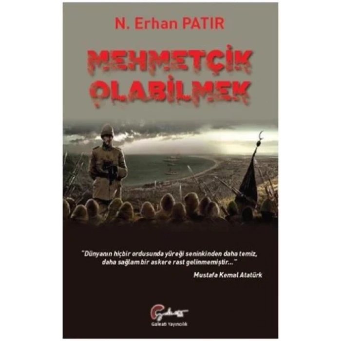 MEHMETÇİK OLABİLMEK - GALEATİ