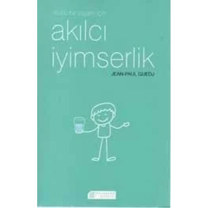 Mutlu Bir Yaşam İçin:Akılcı İyimserlik