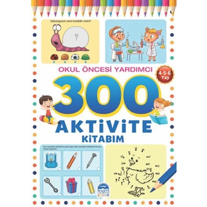 Okul Öncesi 300 Aktivite Kitabım(4-5-6 Yaş)
