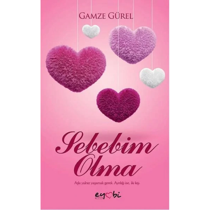 SEBEBİM OLMA - EYOBİ YAYINLARI