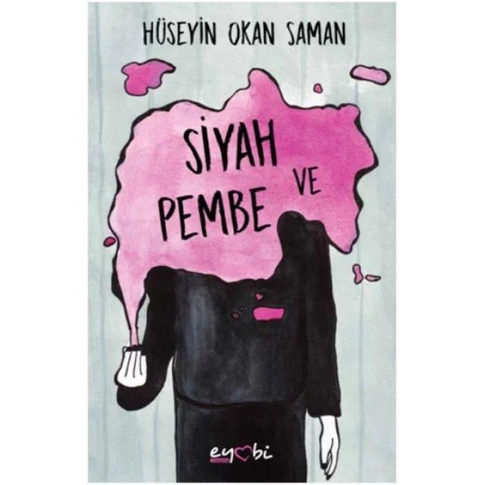 SİYAH VE PEMBE - EYOBİ YAYINLARI