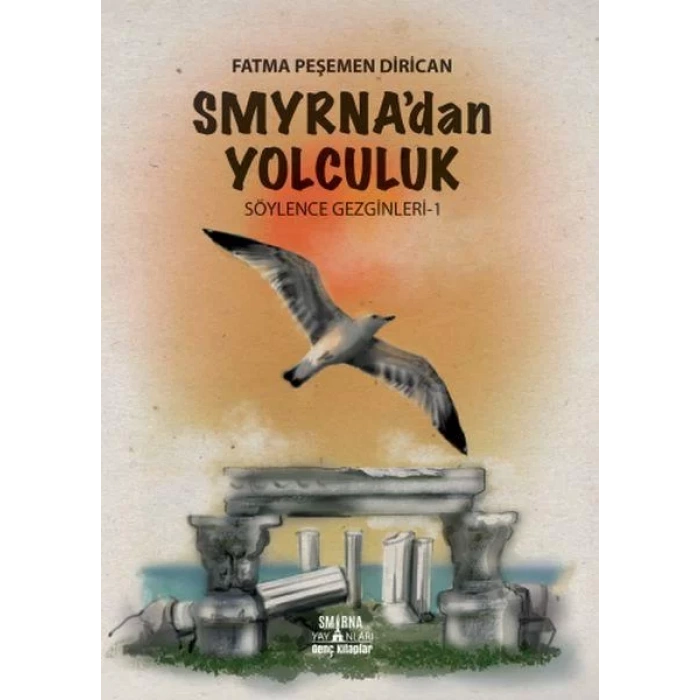 SMYRNADAN YOLCULUK - SMİRNA