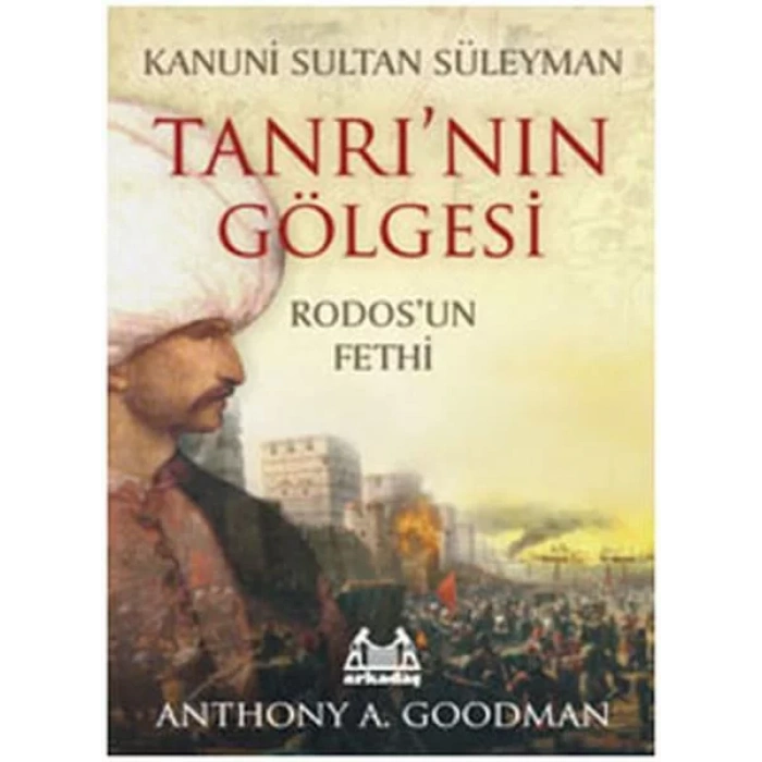 Tanrının Gölgesi Rodosun Fethi Kanuni Sultan Süleyman