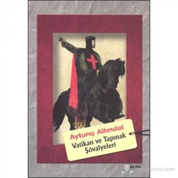 VATİKAN VE TAPINAK ŞÖVALYELERİ - ALFA