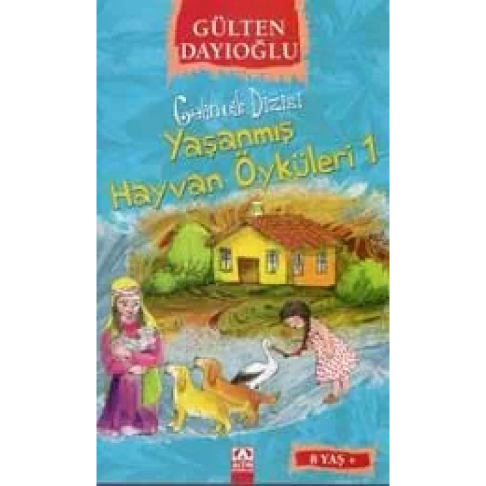 YAŞANMIŞ HAYVAN ÖYKÜLERİ 1 - ALTIN