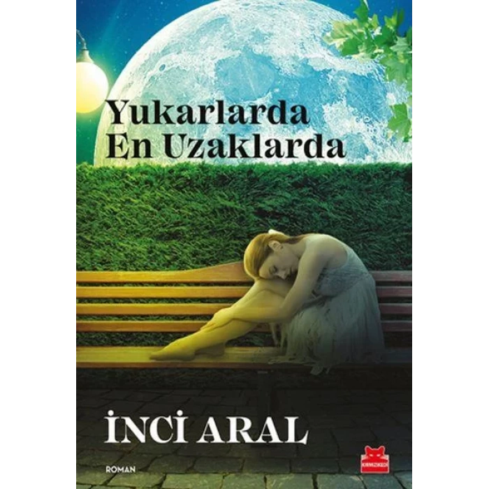 YUKARLARDA EN UZAKLARDA - KIRMIZIKEDİ