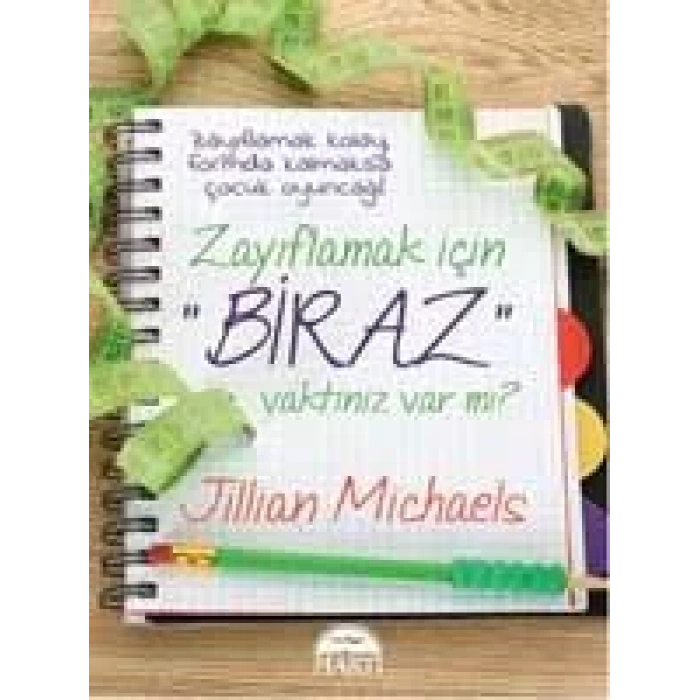 ZAYIFLAMAK İÇİN BİRAZ VAKTİNİZ VAR MI