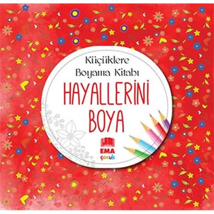 HAYALLERİNİ BOYA BÜYÜKLERE BOYAMA - EMA