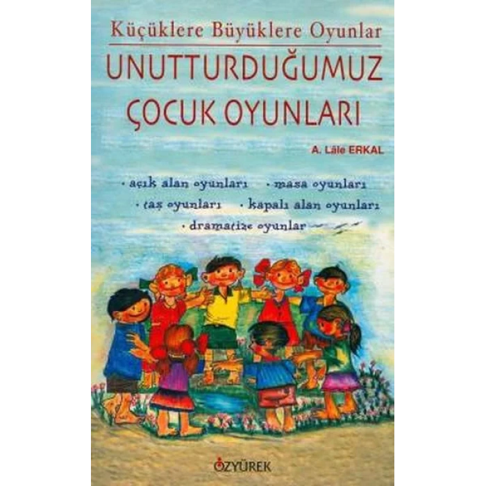 UNUTTURDUĞUMUZ ÇOCUK OYUNLARI