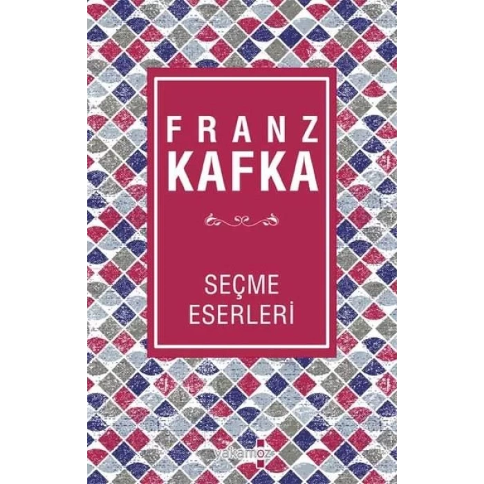 FRANZ KAFKA SEÇME ESERLERİ - YAKAMOZ
