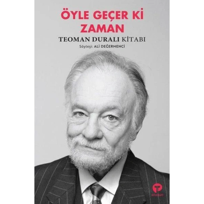 Öyle Geçer Ki Zaman Teoman Duralı Kitabı