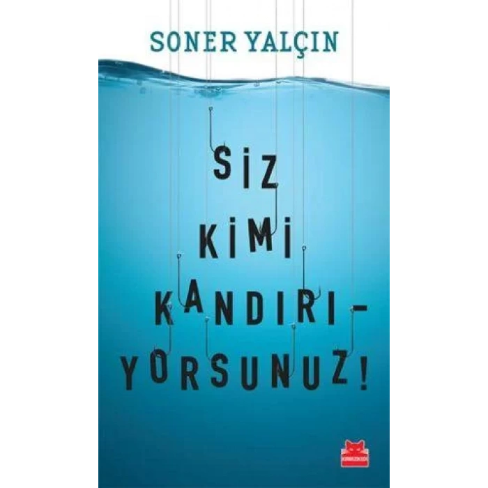 SİZ KİMİ KANDIRIYORSUNUZ - KIRMIZI KEDİ