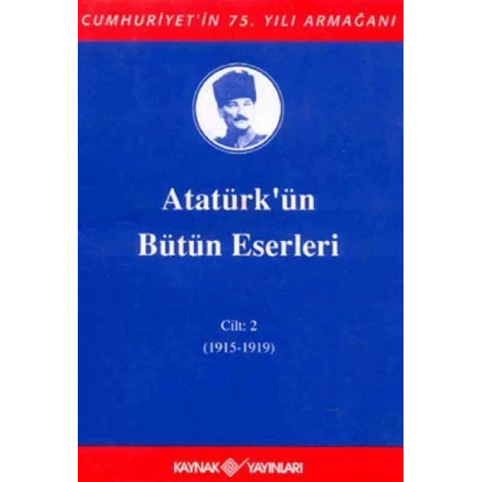 ATATÜRKÜN BÜTÜN ESERLERİ CİLT 2 - KAYNAK