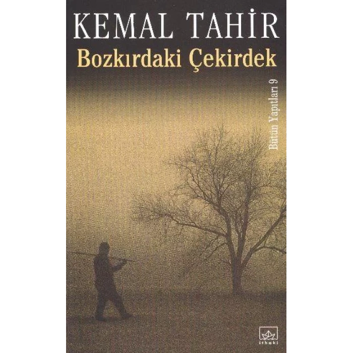 BOZKIRDAKİ ÇEKİRDEK - İTHAKİ