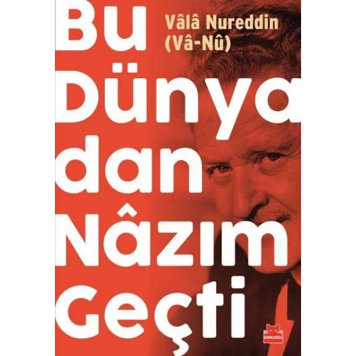BU DÜNYADAN NAZIM GEÇTİ - KIRMIZI KEDİ