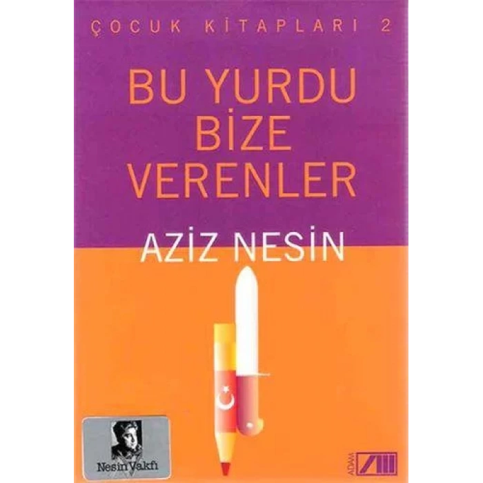 BU YURDU BİZE VERENLER - NESİN