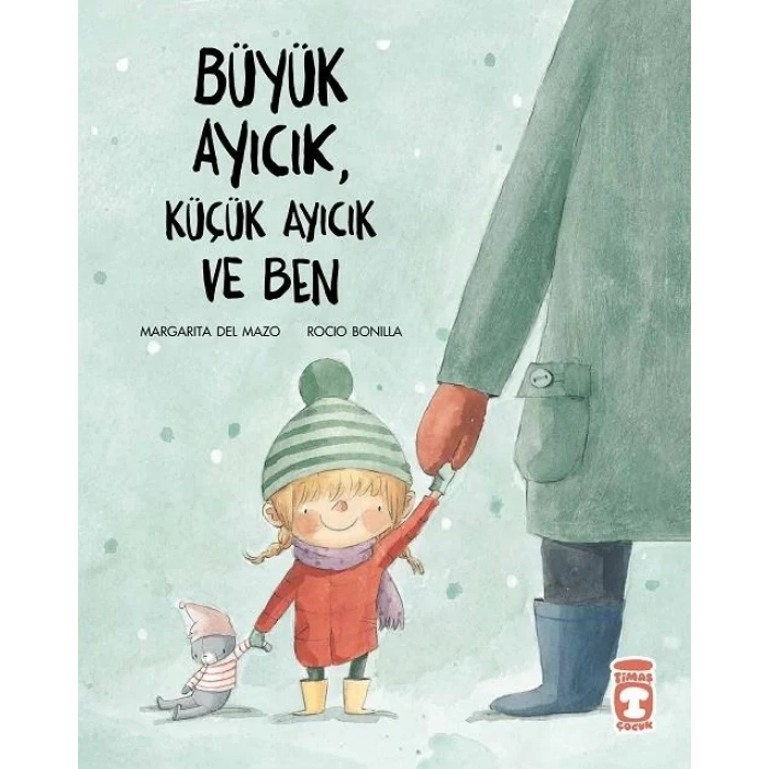BÜYÜK AYICIK KÜÇÜK AYICIK VE BEN - TİMAŞ