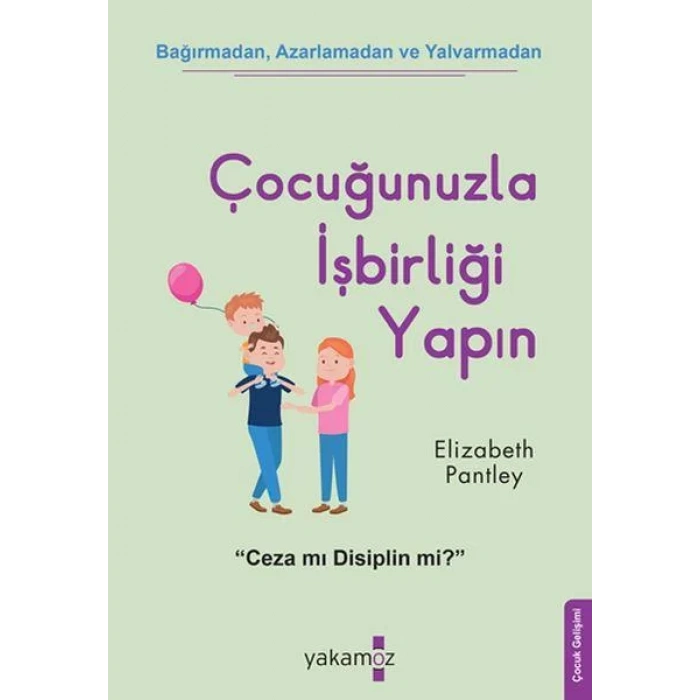 ÇOCUĞUNUZLA İŞBİRLİĞİ YAPIN - YAKAMOZ