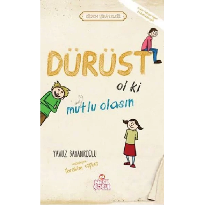 DÜRÜST OL Kİ MUTLU OLASIN - NESİL