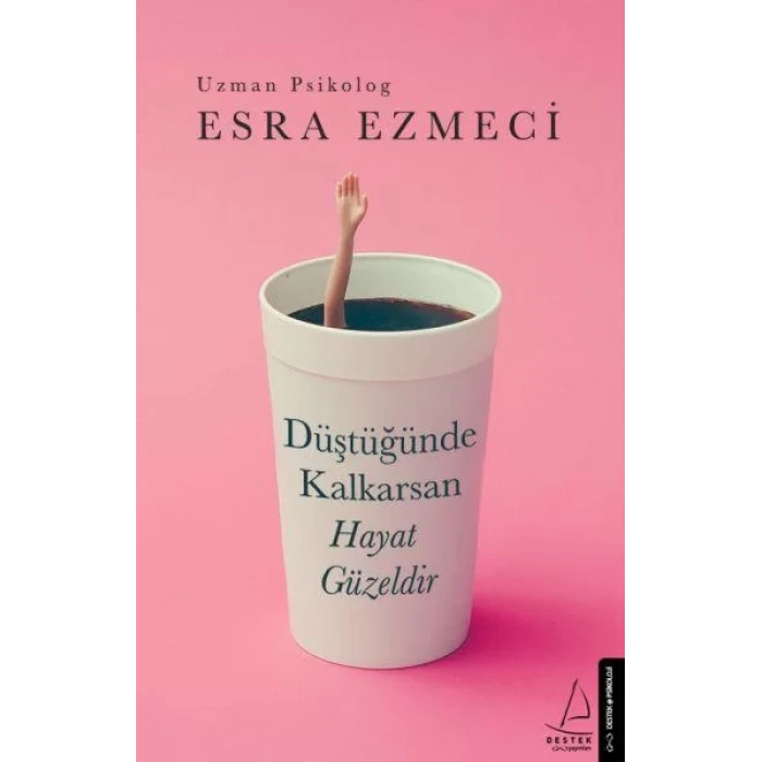 DÜŞTÜĞÜNDE KALKARSAN HAYAT GÜZELDİR - DESTEK