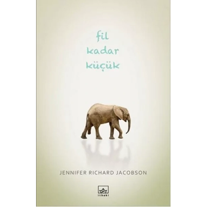 FİL KADAR KÜÇÜK - İTHAKİ