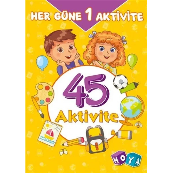 HER GÜNE BİR AKTİVİTE 45 AKTİVİTE - HOYA