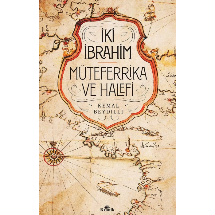 İKİ İBRAHİM MÜTEFERRİKA VE HALEFİ (CİLTLİ)- KRONİK