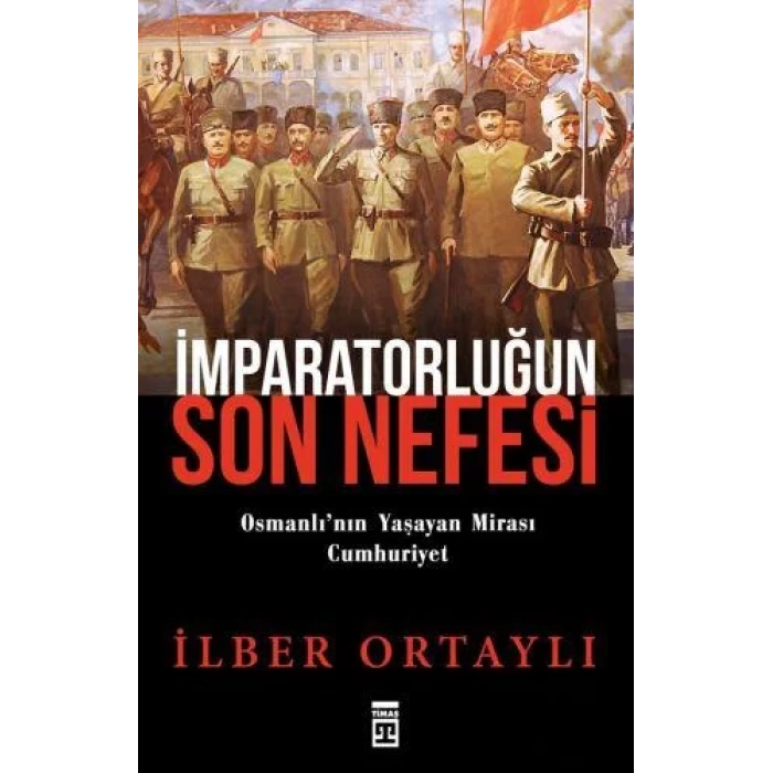 İMPARATORLUĞUN SON NEFESİ - TİMAŞ