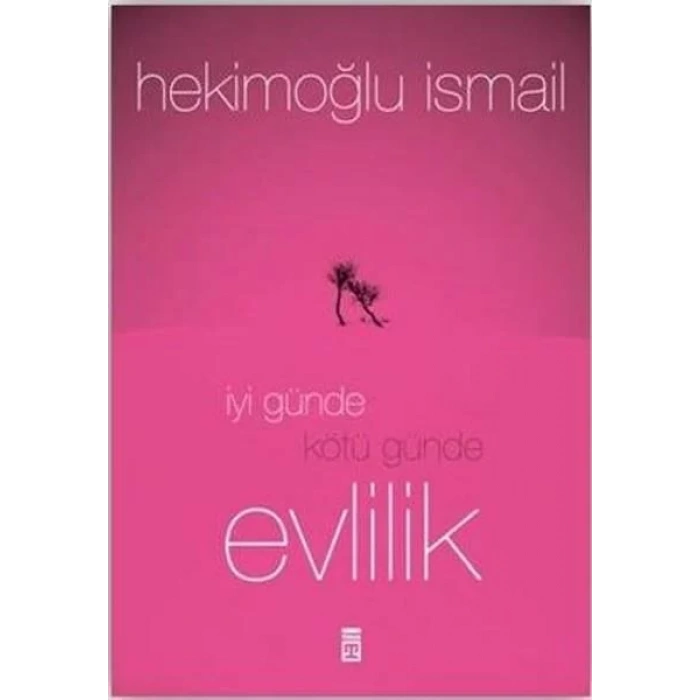 İYİ GÜNDE KÖTÜ GÜNDE EVLİLİK - TİMAŞ