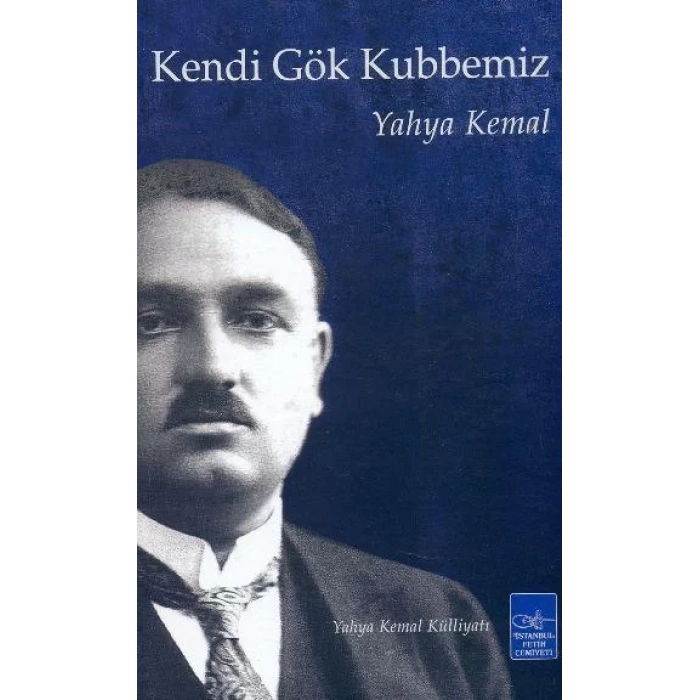 KENDİ GÖK KUBBEMİZ - İSTANBUL FETİH CEMİYETİ