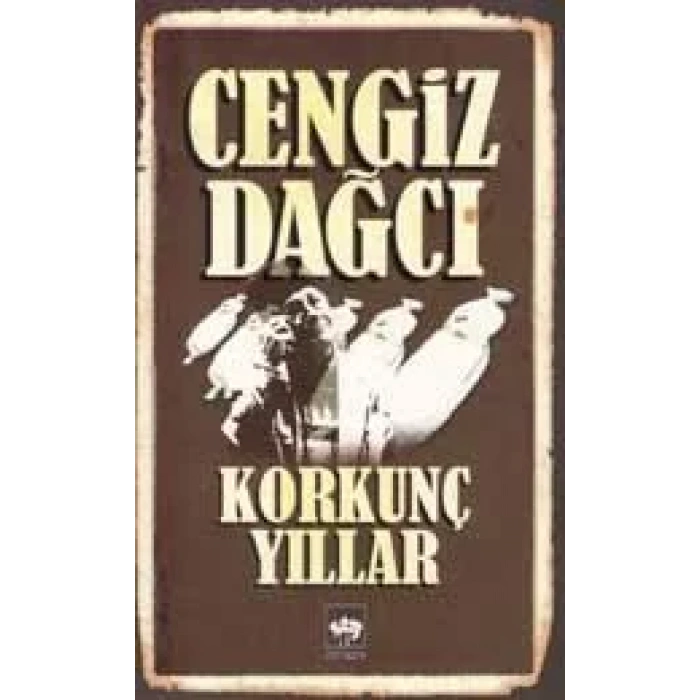 KORKUNÇ YILLAR - ÖTÜKEN