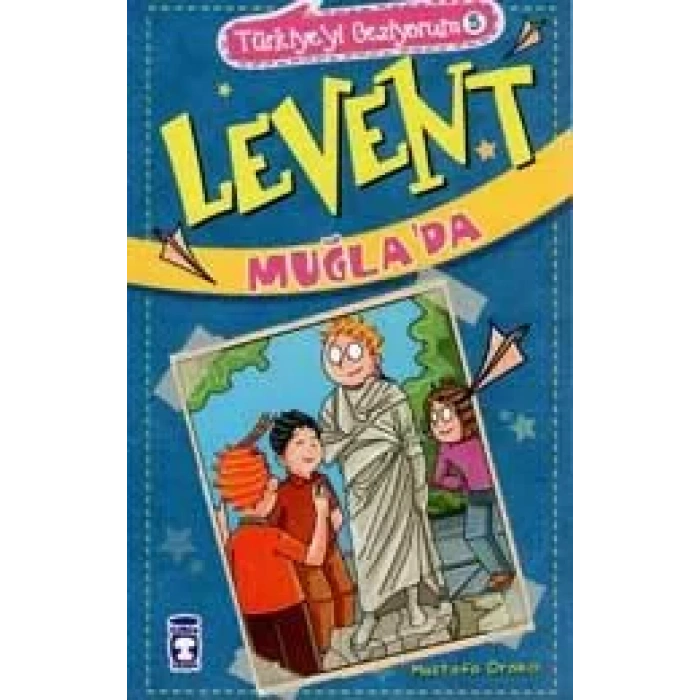 LEVENT MUĞLADA TÜRKİYEYİ GEZİYORUM 5 - TİMAŞ