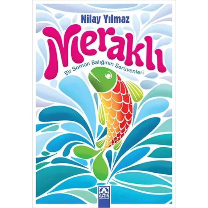 MERAKLI BİR SOMON BALIĞININ SERÜVENLERİ - ALTIN