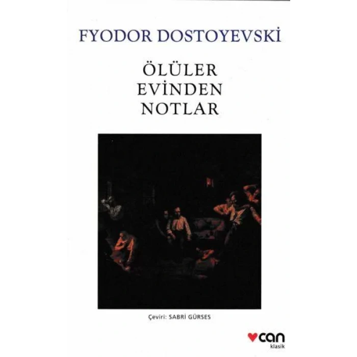 ÖLÜLER EVİNDEN NOTLAR - CAN